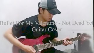 Bullet For My Valentine - Not Dead Yet Guitar Cover (NEW SONG 2018)