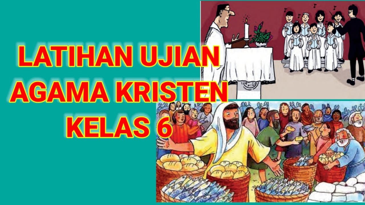 Latihan Ujian Pendidikan Agama Kristen Kelas 6