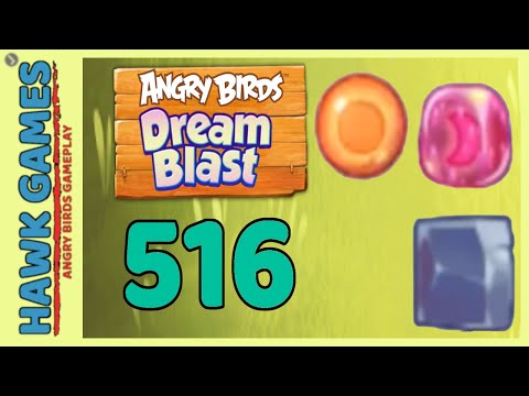 Angry Birds Dream Blast Level 516 - Walkthrough, No Boosters