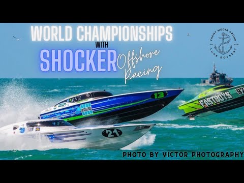 2022 Offshore World Championships Racing with Team Shocker!
