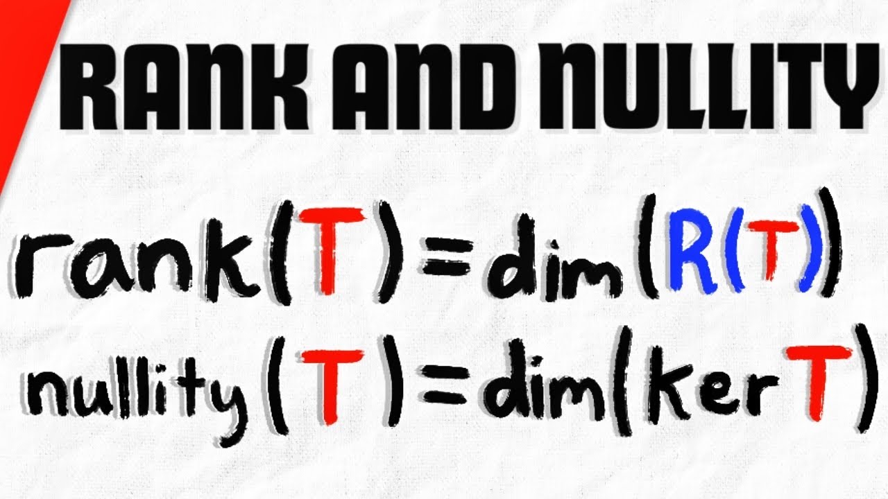 Rank and Nullity of Linear Transformations | Linear Algebra