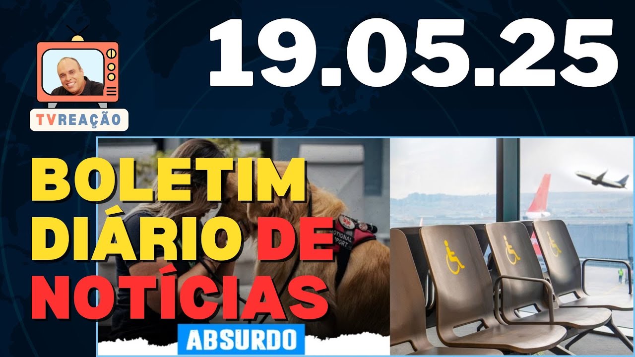 Boletim de Notícias da TV Reação SEGUNDA FEIRA 19 de Maio de 2025
