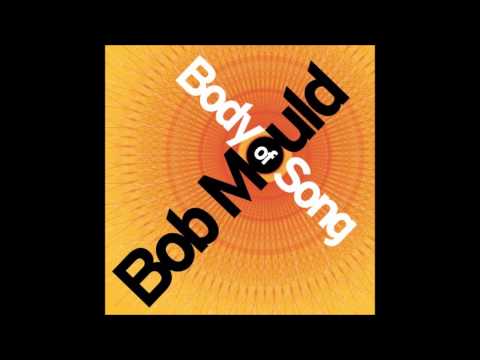 Bob Mould - Body of Song (Full Album)