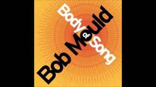 Bob Mould - Body of Song (Full Album)