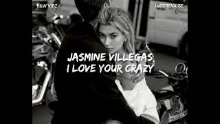 jasmine villegas - I love your crazy [ tradução ]