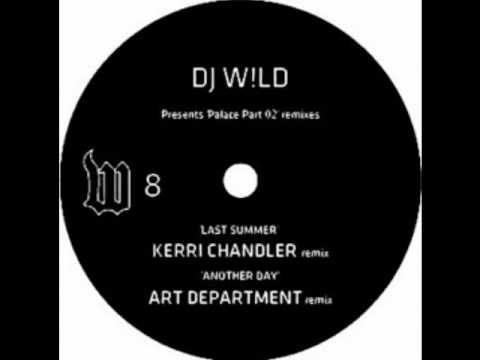 DJ W!ld - Last Summer (Kerri Chandler Remix)