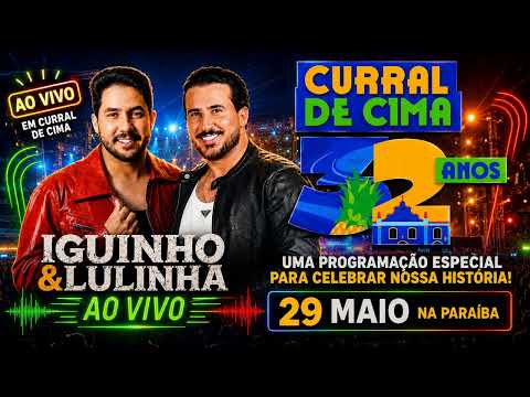 IGUINHO E LULINHA AO VIVO EM CURRAL DE CIMA  PB 29 05 2026 TAVARES GRAVAÇÕES