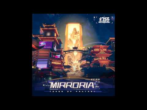 Tower of Fantasy OST 5《MIRRORIA》Track 12. 镜都外围