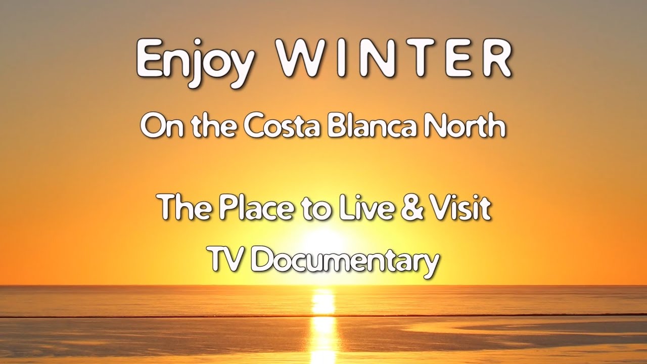 Watch Costa Blanca Movie - Enjoy winter on The Costa Blanca North TV Documentary (60 min.) Now Costa Blanca Movie - Enjoy winter on The Costa Blanca North TV Documentary (60 min.)
