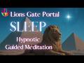 Lions Gate Portal Sleep Meditation Deep Hypnosis For Manifestation Spiritual Alignment