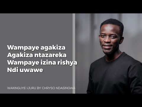 Wakinguye ijuru video lyrics | Chryso Ndasingwa