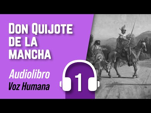 🎧 El ingenioso hidalgo DON QUIJOTE de la Mancha Parte 1 |  Audiolibro  (VOZ HUMANA)