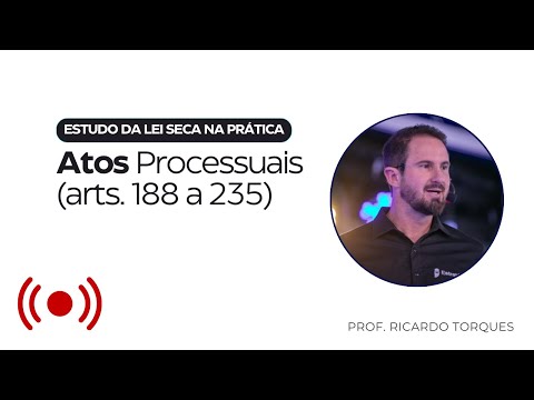 🔴 Estudo da Lei Seca na Prática - Atos Processuais (CPC)