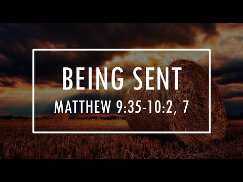 Being Sent - Sermon on the Sending of the Twelve
