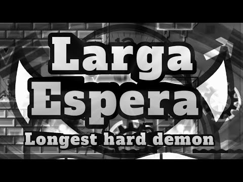 Larga Espera 100% (Longest Hard Demon) - Geometry Dash