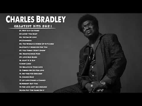 Charles Bradley Greatest Hits Full Album | Best Songs Of Charles Bradley 2021
