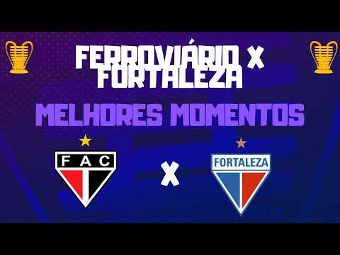 Gols e lances de Ferroviário x Fortaleza
