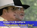 Tennessee Hound Dog - The Osborne  Brothers