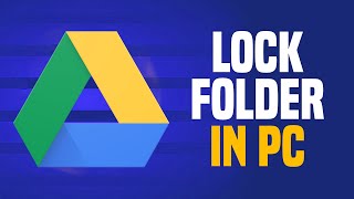 How To Lock Google Drive Folder In PC (SIMPLE!)