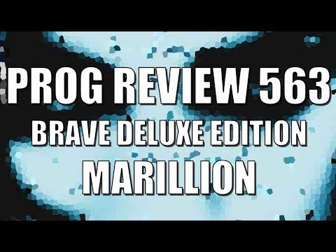 Prog Review 563 - Brave Deluxe Edition - Marillion