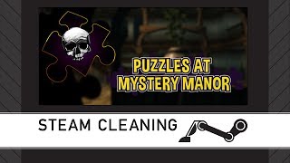 Steam Cleaning - Puzzles At Mystery Manor