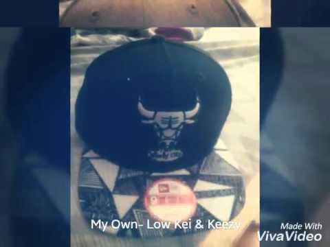 My Own -Low Kei ft.  Keezy