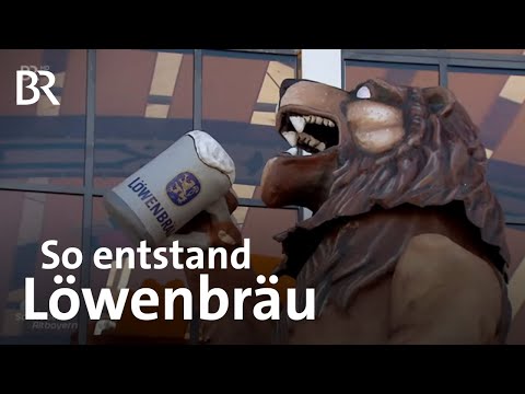 Bewegte Zeiten: Die Löwenbräu-Geschichte | Oktoberfest | Schwaben & Altbayern | BR