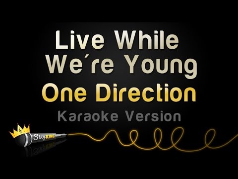 One Direction - Live While We&#39;re Young (Karaoke Version)