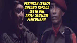 Download lagu Ini Perintah Letkol Untung Kepada Dul Arief Sebelu... mp3