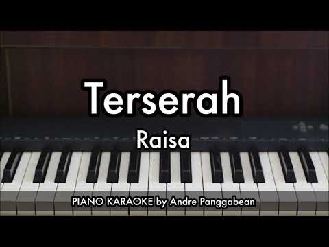Terserah - Raisa | Piano Karaoke by Andre Panggabean