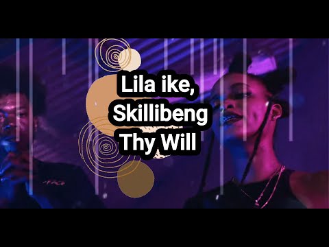Lila Ike, Skillibeng-Thy Will (lyrics)