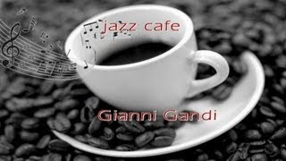 Gianni Gandi - Jazz Cafe' (Promo)