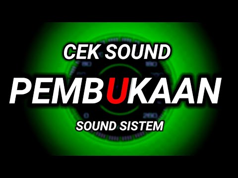 DJ CEK SOUND PEMBUKAAN SOUND SISTEM OUTO OVER DOSIS