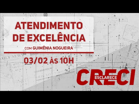 Atendimento de Excelência - CRECI Esclarece 561
