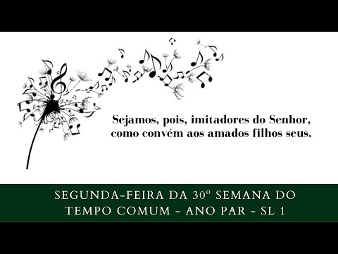 SALMO 1 - SEJAMOS, POIS, IMITADORES DO SENHOR, COMO CONVÉM AOS AMADOS FILHOS SEUS. - CATÓLICA