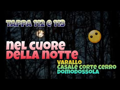 RUMORI NEL CUORE DELLA NOTTE! (Tappa 212 e 213)