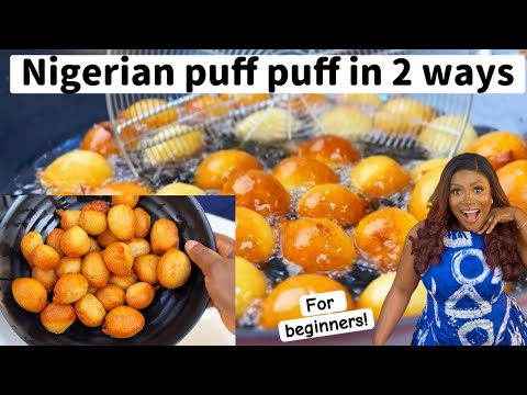 How to make Nigerian Puff Puff at home in 2 ways! |step by step | very detailed 