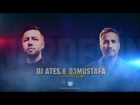 03 Mustafa ft. Dj Ateş - Nerdesin | 2024