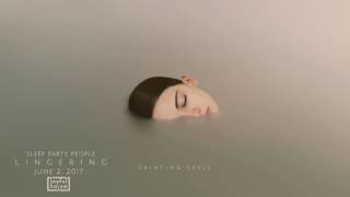 Sleep Party People - Fainting Spell (Official Audio)