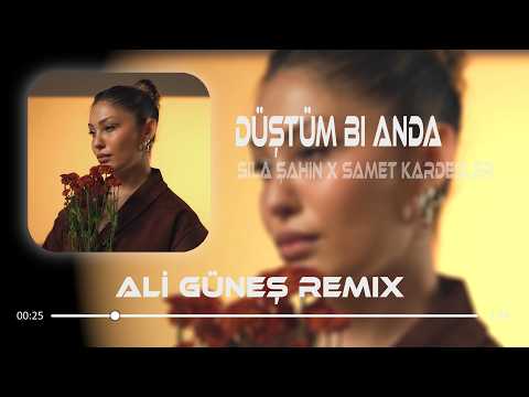 Düştüm Bi Anda - Sıla Şahin x Samet Kardeşler ( Ali Güneş Remix )