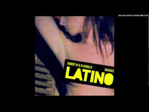 BARILLO & ROBERT M - LATINO (Club mix)