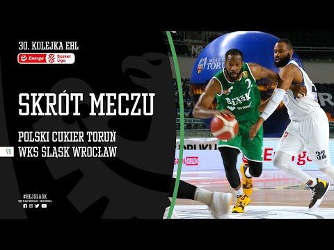 #30 SKRÓT: Polski Cukier Toruń - WKS Śląsk Wrocław 91:96