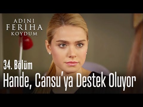 Hande, Cansu'nun yanında oldu - Adını Feriha Koydum 34. Bölüm
