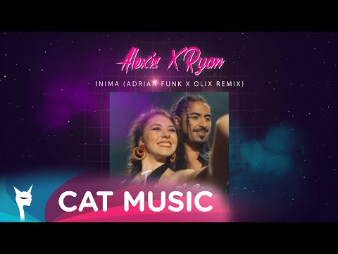 Alexis x Ryan - Inima (Adrian Funk X OLiX Remix)