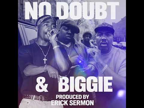 2Pac & Bigge “No Doubt “ Produced By Eric Sermon 