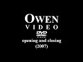 Owen Video DVD Opening And Closing 2007