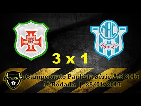 PORTUGUESA SANTISTA 3 X 1 MARÍLIA - CAMPEONATO PAULISTA SÉRIE A3 2017 - 1ª RODADA