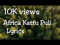 Africa Kattu Puli Song With Lyrics ஆப்பிரிக்கா காட்டு புலி