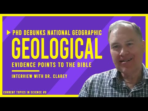 PhD Debunks National Geographic: Geological Evidence Points to the Bible | Interview with Dr. Clarey