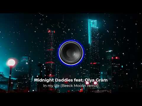 Midnight Daddies feat  Olya Gram - In my life(Beeck Moolin remix).New 2023. Супер ремикс.